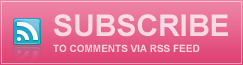 Subscribe to Comments via RSS